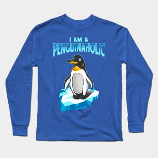 I Am A Penguinaholic Penguins Cute Long Sleeve T-Shirt